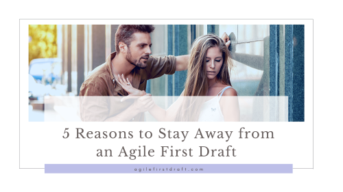 5 Reasons to Avoid Agile Drafting